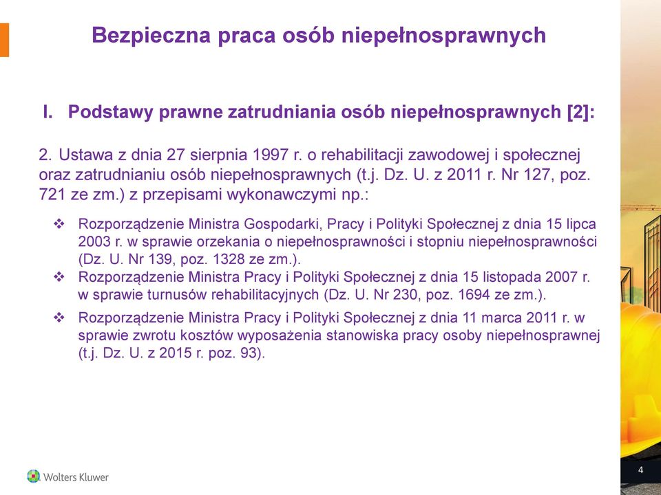 w sprawie orzekania o niepełnosprawności i stopniu niepełnosprawności (Dz. U. Nr 139, poz. 1328 ze zm.). Rozporządzenie Ministra Pracy i Polityki Społecznej z dnia 15 listopada 2007 r.