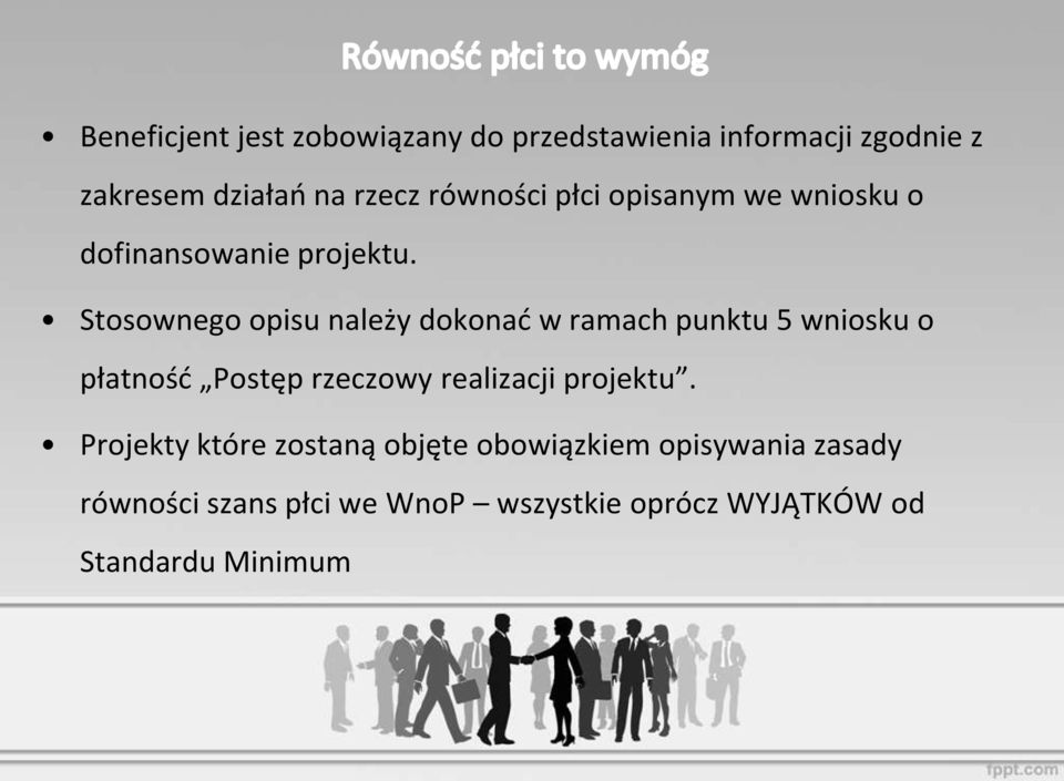 Stosownego opisu należy dokonać w ramach punktu 5 wniosku o płatność Postęp rzeczowy realizacji