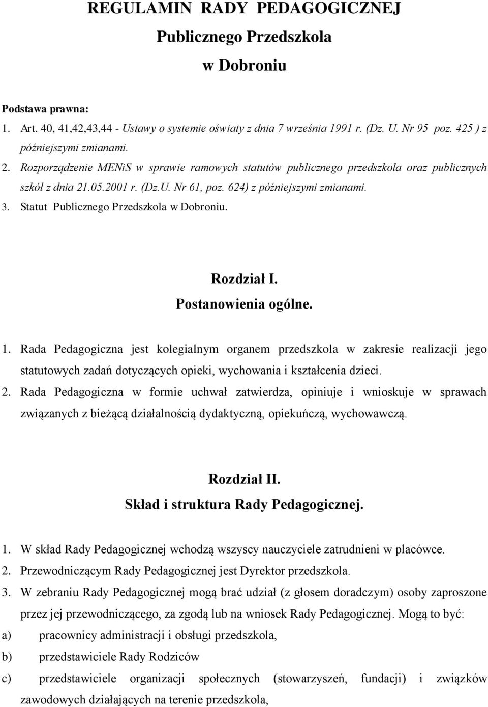 3. Statut Publicznego Przedszkola w Dobroniu. Rozdział I. Postanowienia ogólne. 1.