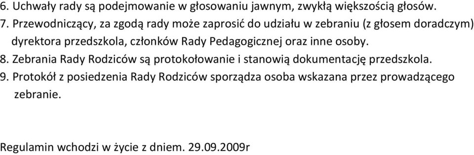 członków Rady Pedagogicznej oraz inne osoby. 8.