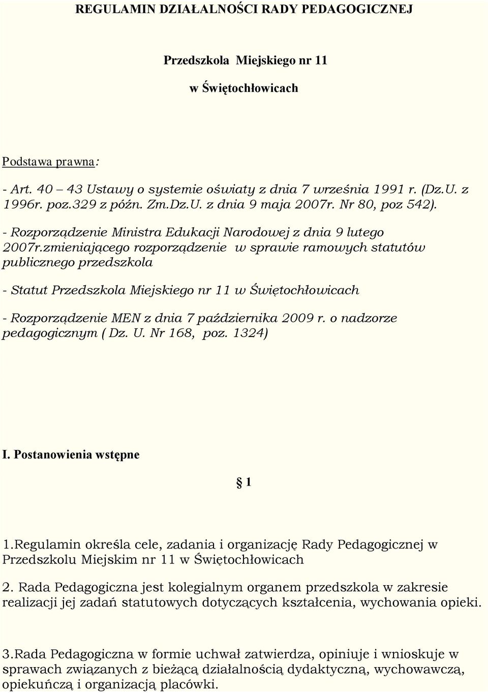 zmieniającego rozporządzenie w sprawie ramowych statutów publicznego przedszkola - Statut Przedszkola Miejskiego nr 11 w Świętochłowicach - Rozporządzenie MEN z dnia 7 października 2009 r.