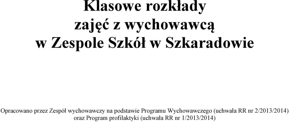 podstawie Programu Wychowawczego (uchwała RR nr