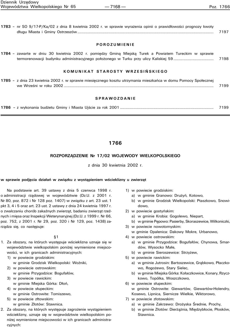 pomiídzy Gminπ Miejskπ Turek a Powiatem Tureckim w sprawie termorenowacji budynku administracyjnego po oøonego w Turku przy ulicy Kaliskiej 59.