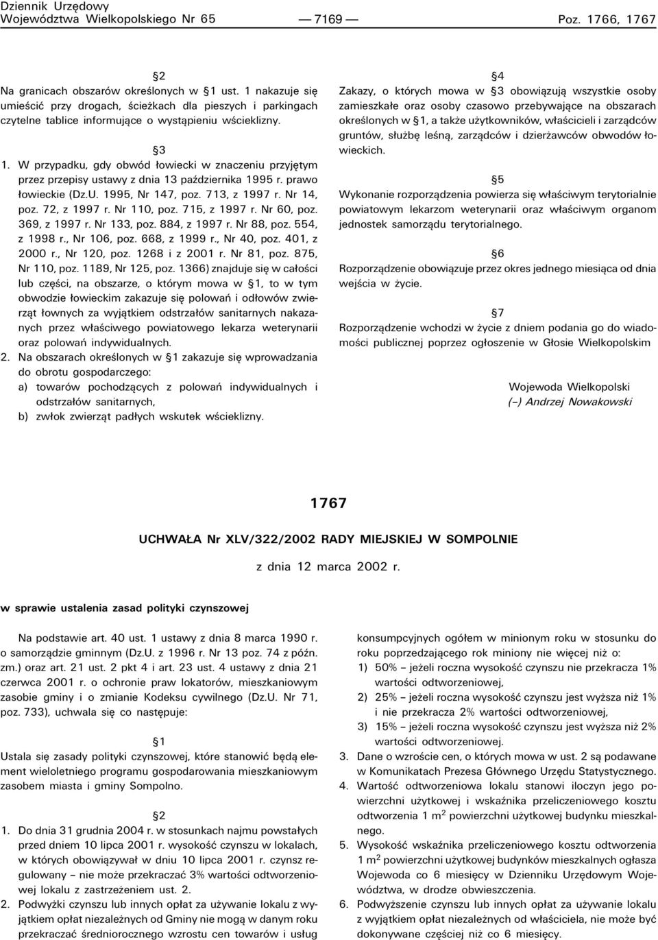 W przypadku, gdy obwûd owiecki w znaczeniu przyjítym przez przepisy ustawy z dnia 13 paüdziernika 1995 r. prawo owieckie (Dz.U. 1995, Nr 147, poz. 713, z 1997 r. Nr 14, poz. 72, z 1997 r. Nr 110, poz.