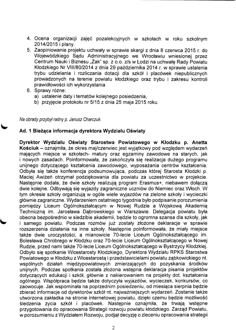 w sprawie ustalenia trybu udzielania i rozliczania dotacji dla szkot i placowek niepublicznych prowadzonych na terenie powiatu ktodzkiego oraz trybu i zakresu kontroli prawidtowosci ich wykorzystania