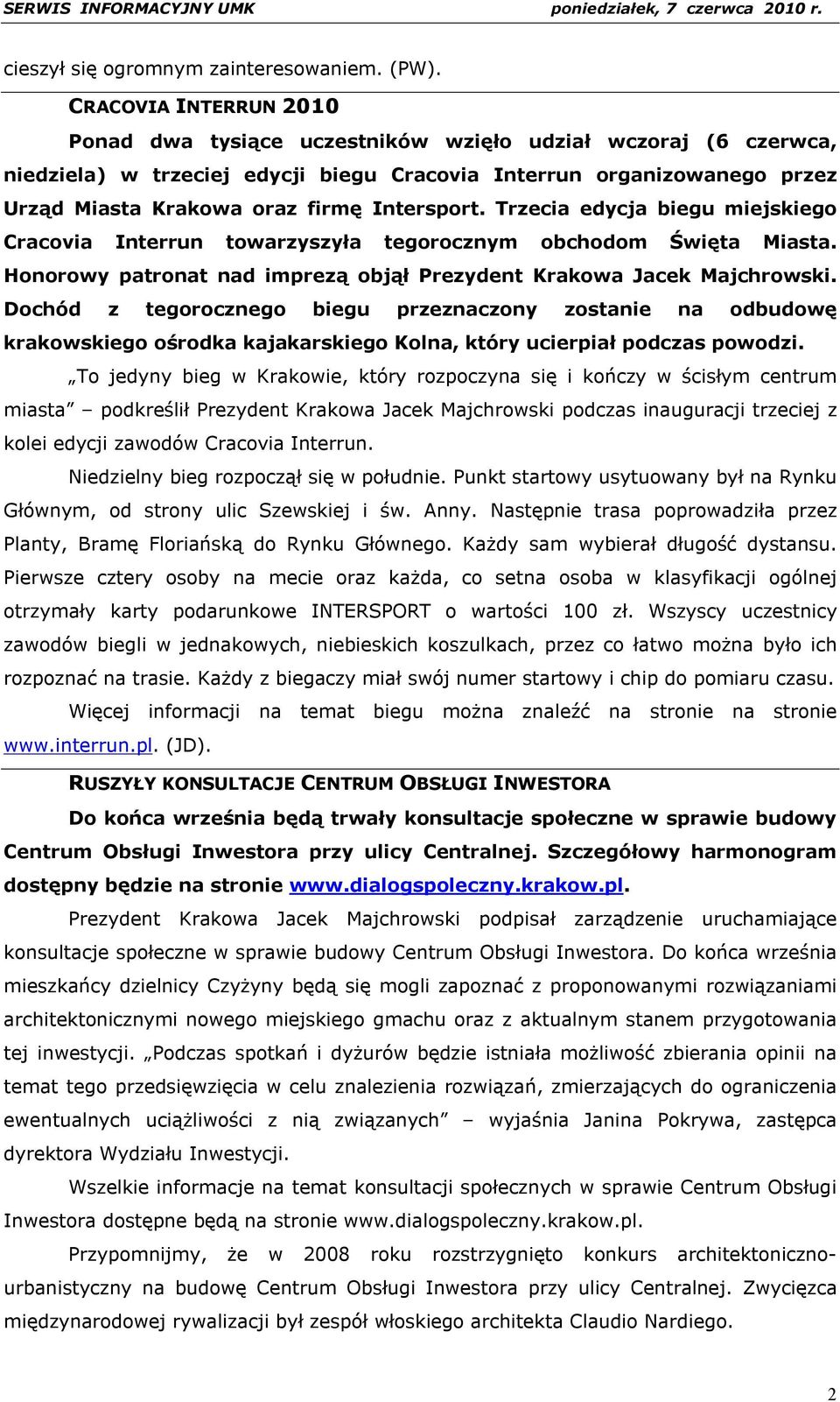 Intersport. Trzecia edycja biegu miejskiego Cracovia Interrun towarzyszyła tegorocznym obchodom Święta Miasta. Honorowy patronat nad imprezą objął Prezydent Krakowa Jacek Majchrowski.