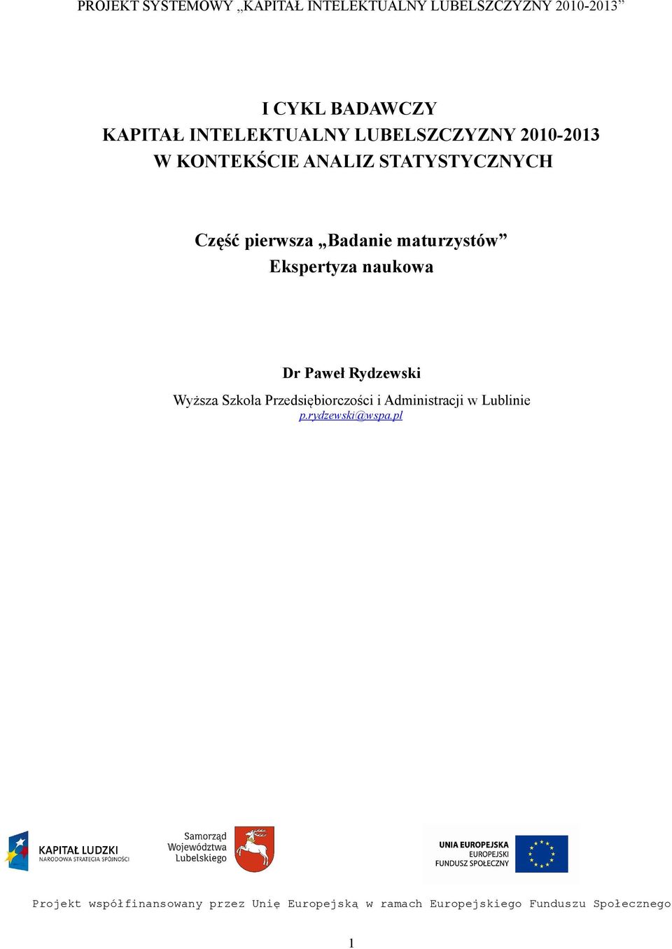 Ekspertyza naukowa Dr Paweł Rydzewski Wyższa Szkoła Przedsiębiorczości i Administracji w Lublinie p.