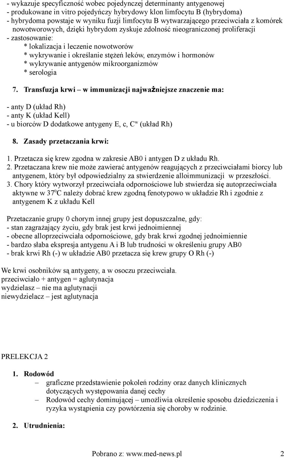 leków, enzymów i hormonów * wykrywanie antygenów mikroorganizmów * serologia 7.