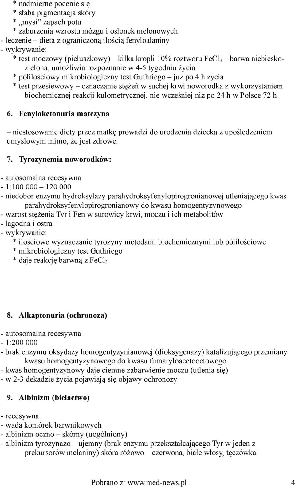 oznaczanie stężeń w suchej krwi noworodka z wykorzystaniem biochemicznej reakcji kulometrycznej, nie wcześniej niż po 24 h w Polsce 72 h 6.