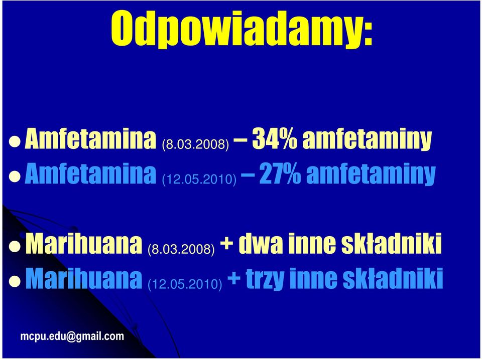 2010) 27% amfetaminy Marihuana (8.03.