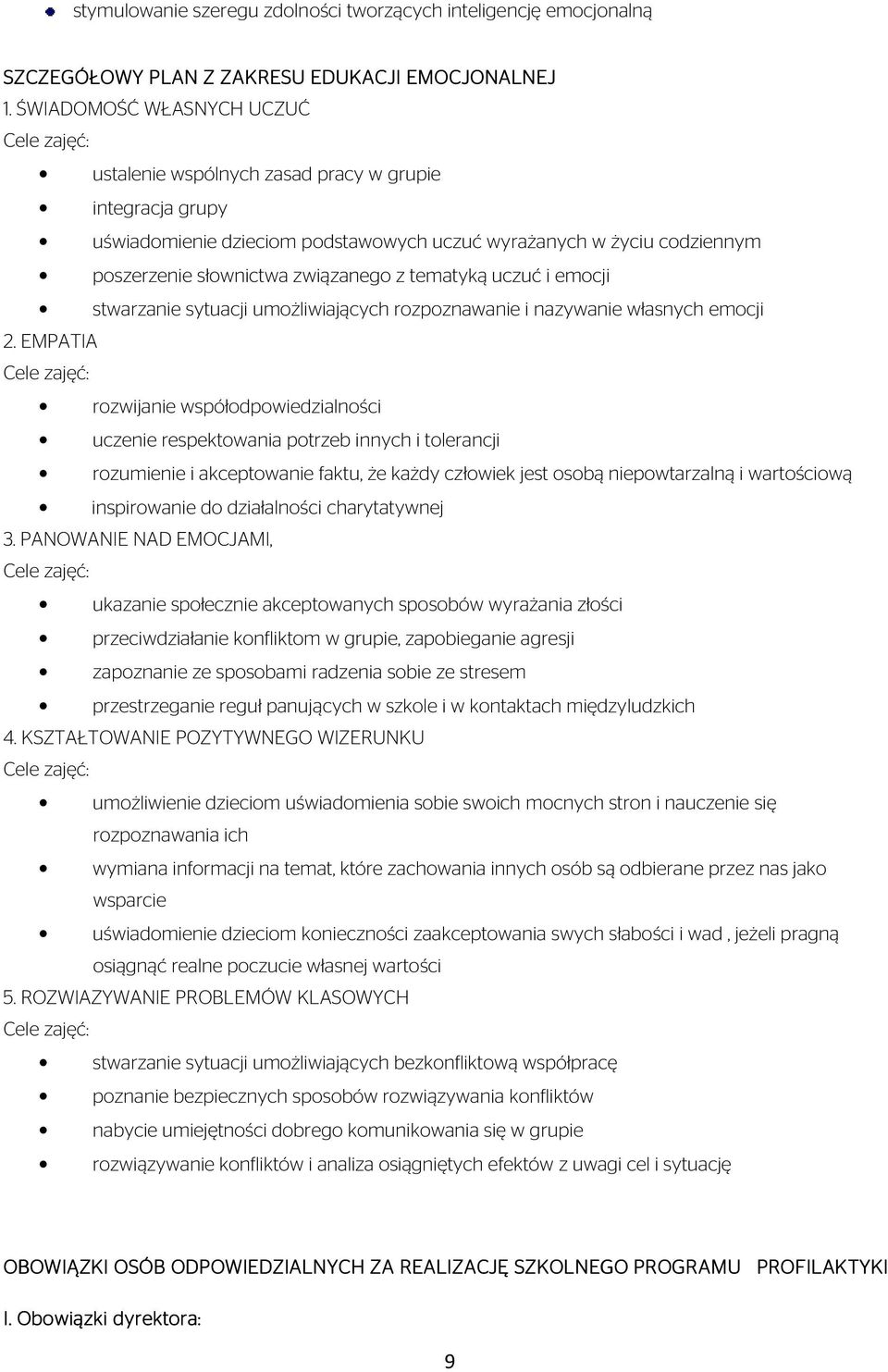 tematyką uczuć i emocji stwarzanie sytuacji umożliwiających rozpoznawanie i nazywanie własnych emocji 2.