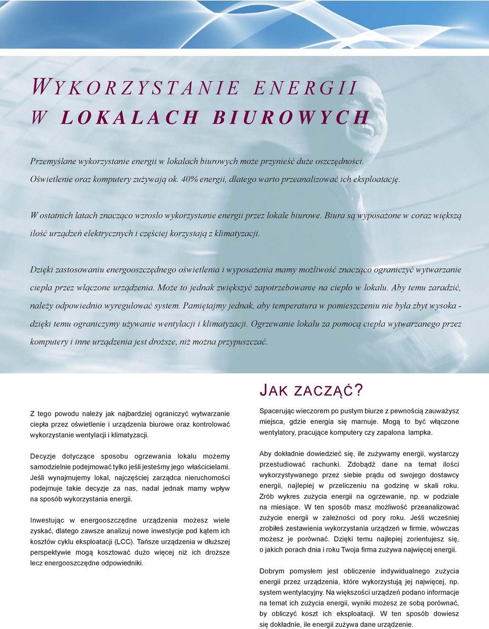 Biura są wyposażone w coraz większą ilość urządzeń elektrycznych i częściej korzystają z klimatyzacji.