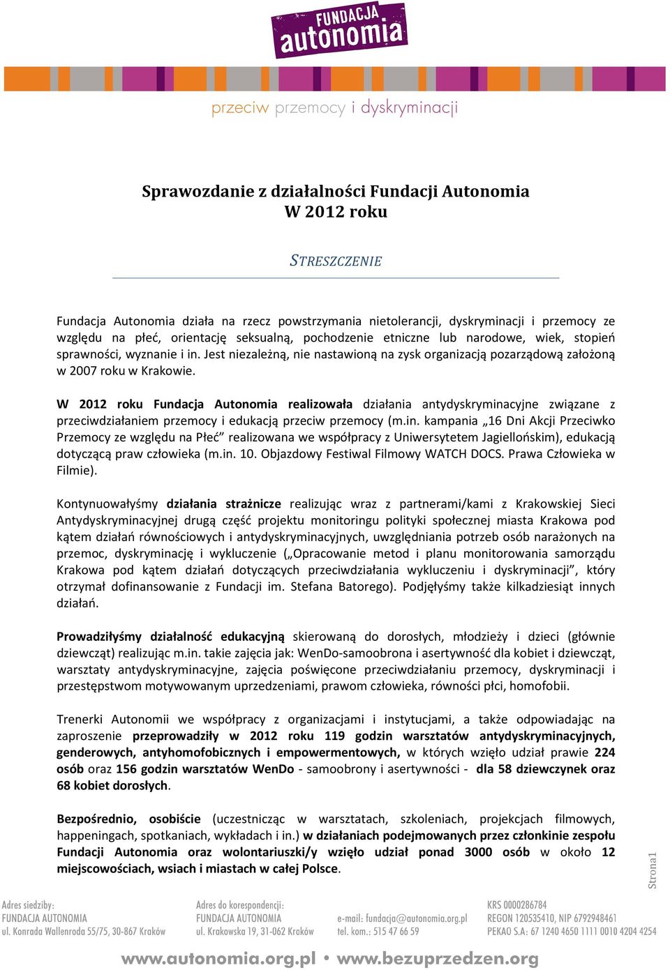 W 2012 roku Fundacja Autonomia realizowała działania antydyskrymina