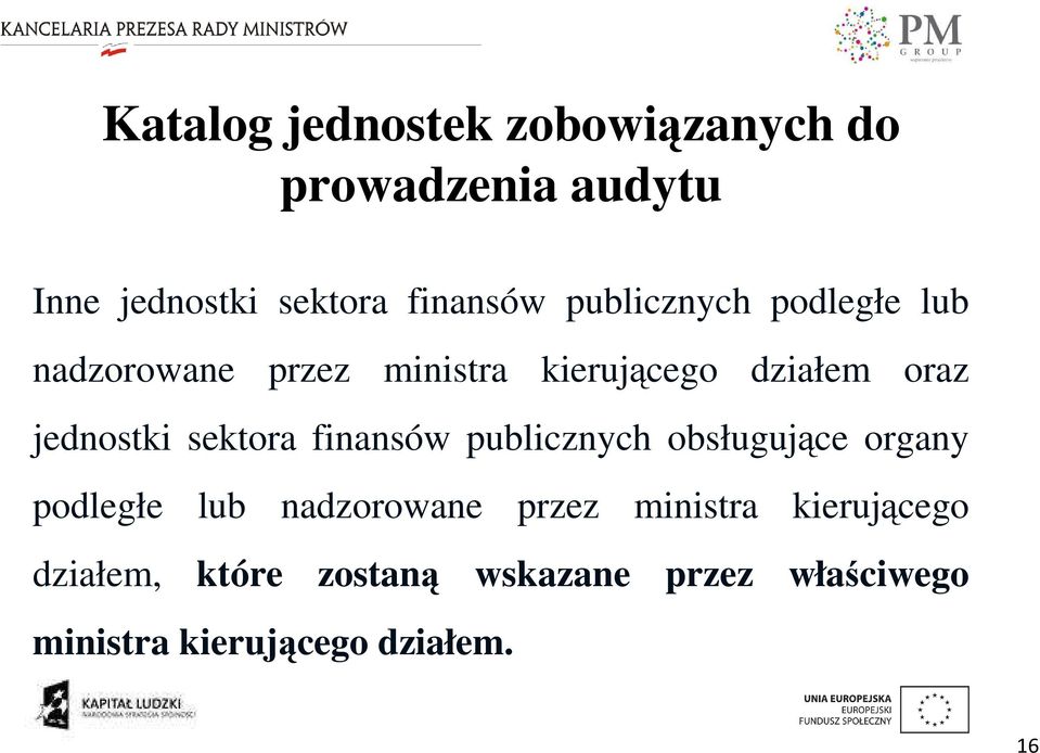 sektora finansów publicznych obsługujące organy podległe lub nadzorowane przez ministra