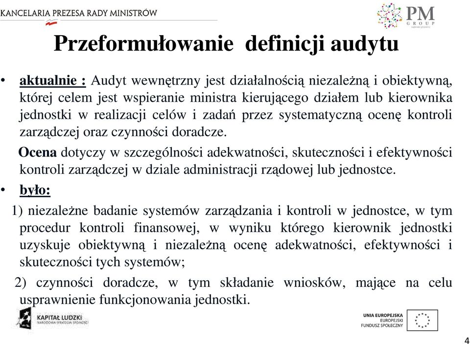 Ocena dotyczy w szczególności adekwatności, skuteczności i efektywności kontroli zarządczej w dziale administracji rządowej lub jednostce.