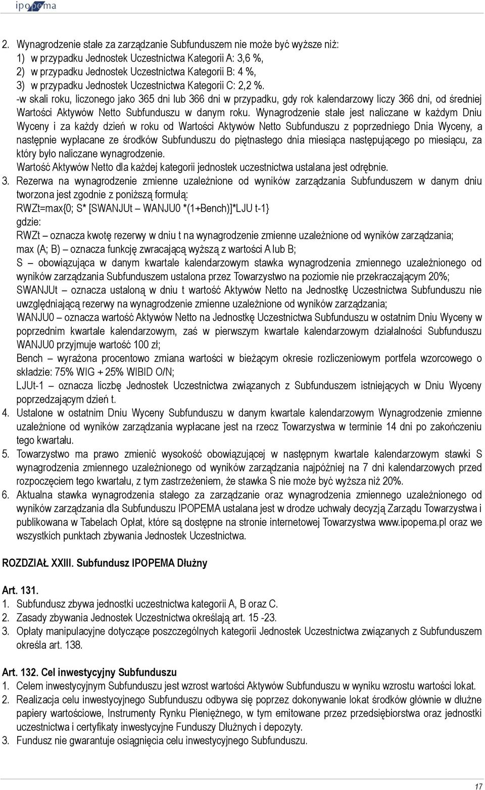 -w skali roku, liczonego jako 365 dni lub 366 dni w przypadku, gdy rok kalendarzowy liczy 366 dni, od średniej Wartości Aktywów Netto Subfunduszu w danym roku.