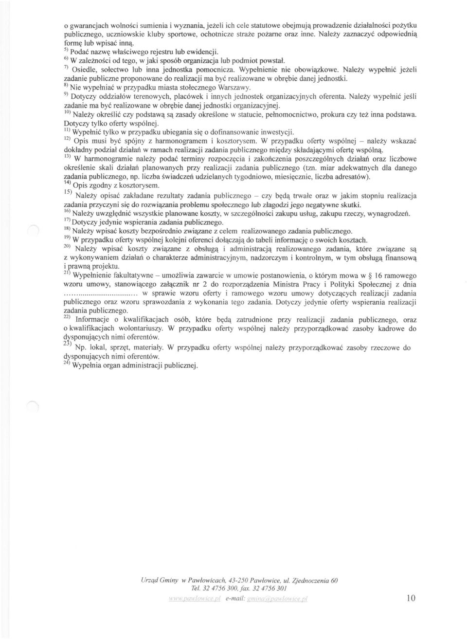 1) siedle, słectw lub inna jednstka pmcnicza. Wypełnienie nie bwiązkwe. ależy wypełnić jeżeli zadanie publiczne prpnwane d realizacji ma być realizwane w brębie danej jednstki.