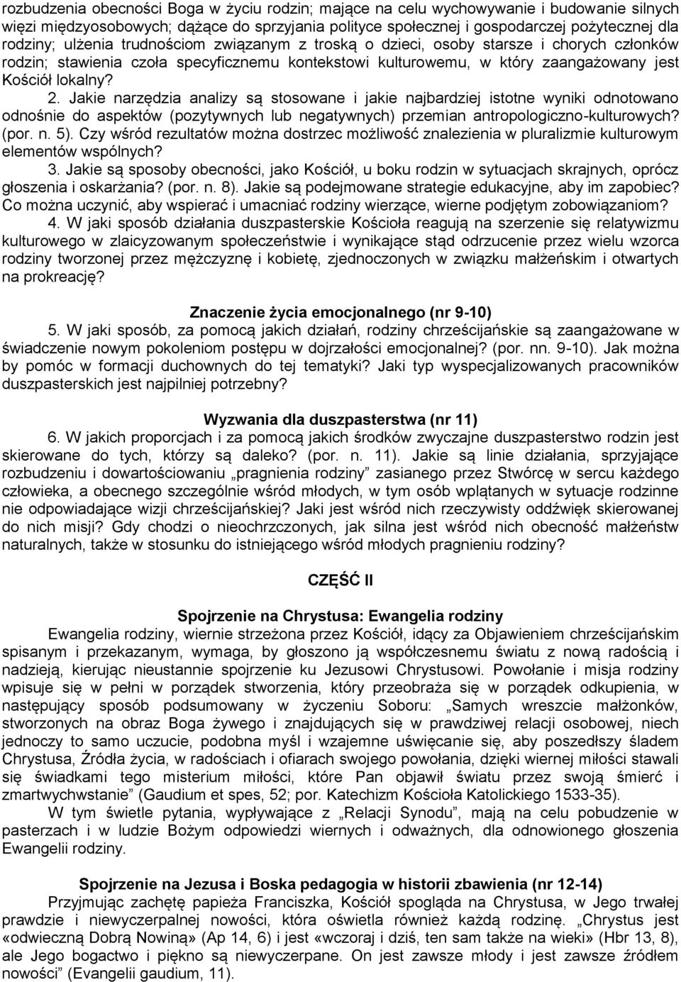 Jakie narzędzia analizy są stosowane i jakie najbardziej istotne wyniki odnotowano odnośnie do aspektów (pozytywnych lub negatywnych) przemian antropologiczno-kulturowych? (por. n. 5).