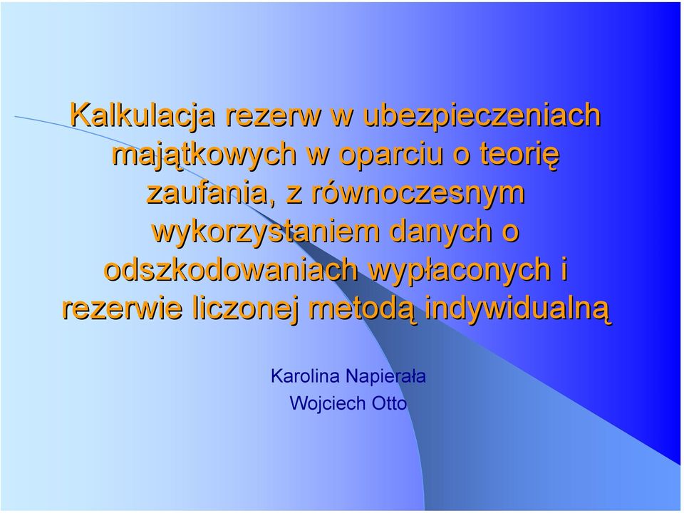 wykorzystaniem danych o odszkodowaniach wyłaconych i