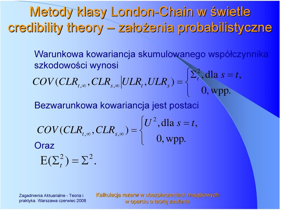 ostaci Oraz COV ( CLR Ε( Σ t ) Σ, CLR s,, CLR. s, ULR t, ULR U,dla s ) 0, w. s Σt,dla s ) 0, w.