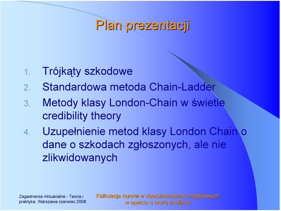 Uzuełnienie metod klasy London Chain o dane o szkodach zgłoszonych, ale nie