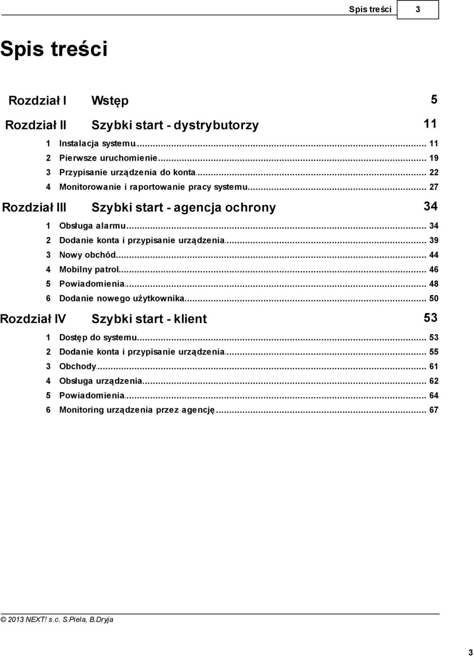 .. konta i przypisanie urządzenia 39 3 Nowy... obchód 44 4 Mobilny... patrol 46 5 Powiadomienia... 48 6 Dodanie.