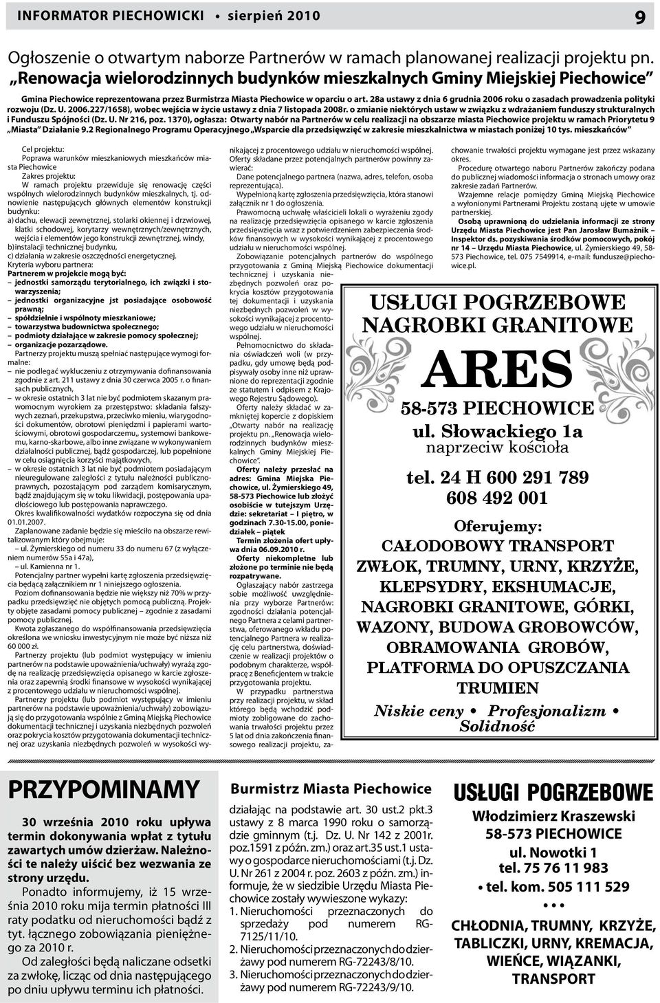 28a ustawy z dnia 6 grudnia 2006 roku o zasadach prowadzenia polityki rozwoju (Dz. U. 2006.227/1658), wobec wejścia w życie ustawy z dnia 7 listopada 2008r.