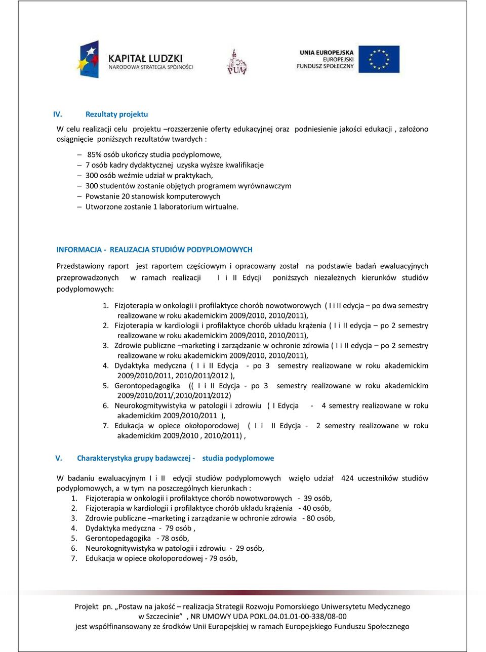 komputerowych Utworzone zostanie 1 laboratorium wirtualne.