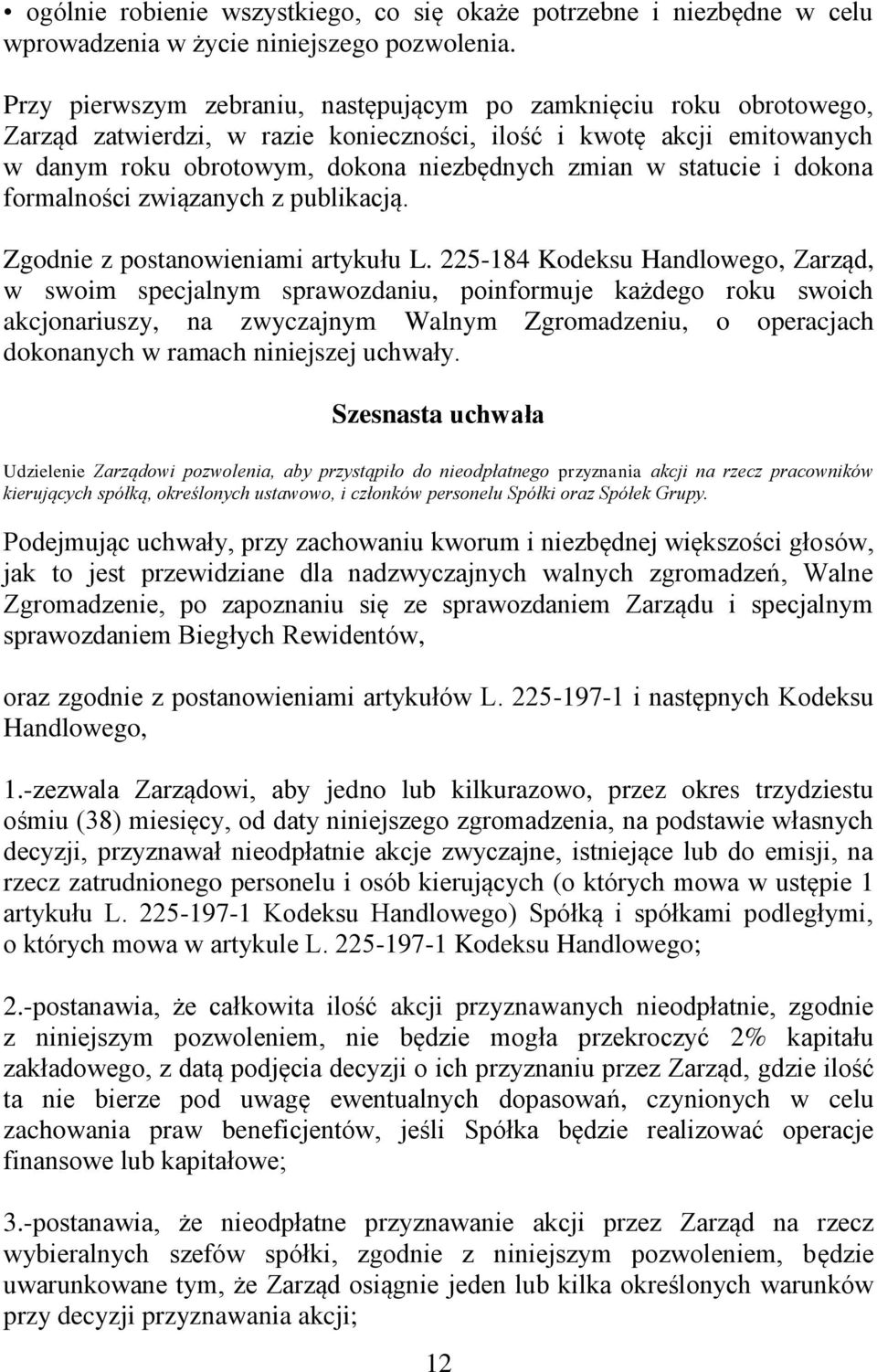 statucie i dokona formalności związanych z publikacją. Zgodnie z postanowieniami artykułu L.