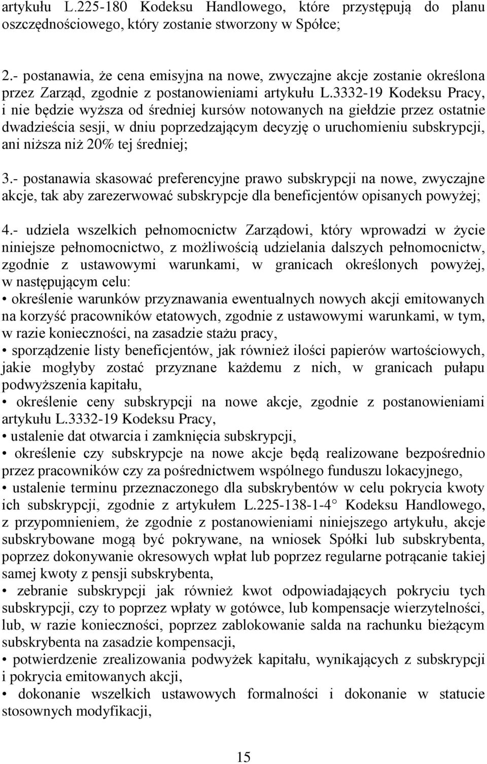 3332-19 Kodeksu Pracy, i nie będzie wyższa od średniej kursów notowanych na giełdzie przez ostatnie dwadzieścia sesji, w dniu poprzedzającym decyzję o uruchomieniu subskrypcji, ani niższa niż 20% tej