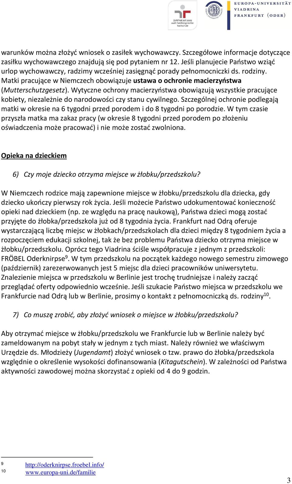 Matki pracujące w Niemczech obowiązuje ustawa o ochronie macierzyństwa (Mutterschutzgesetz).