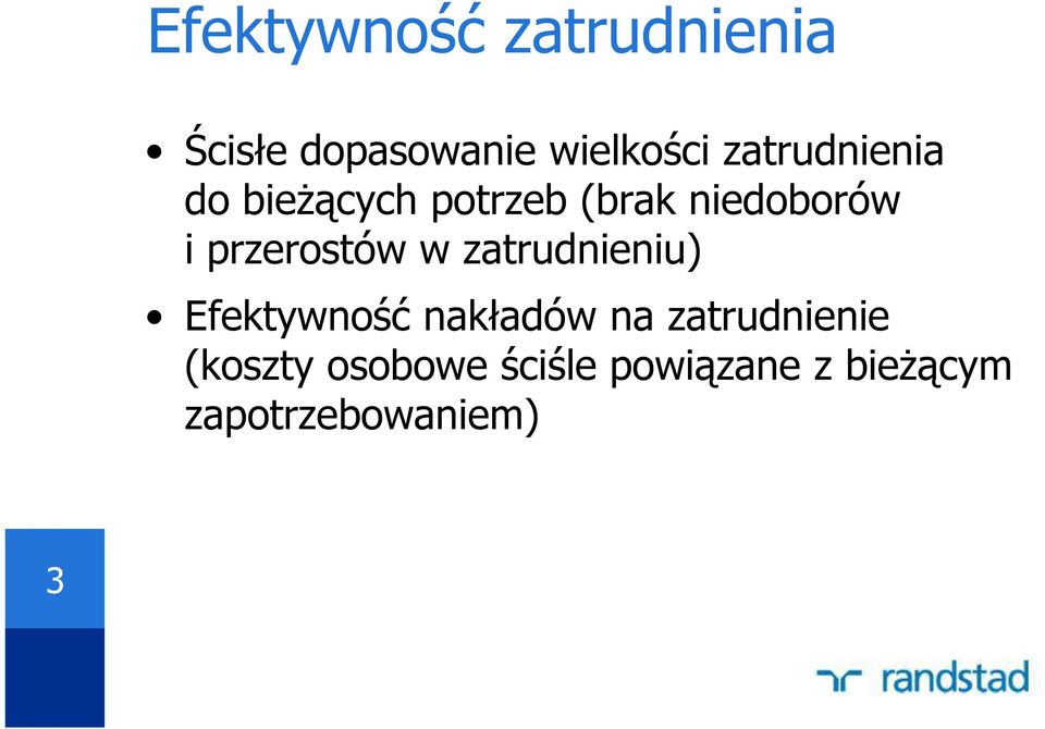 przerostów w zatrudnieniu) Efektywność nakładów na