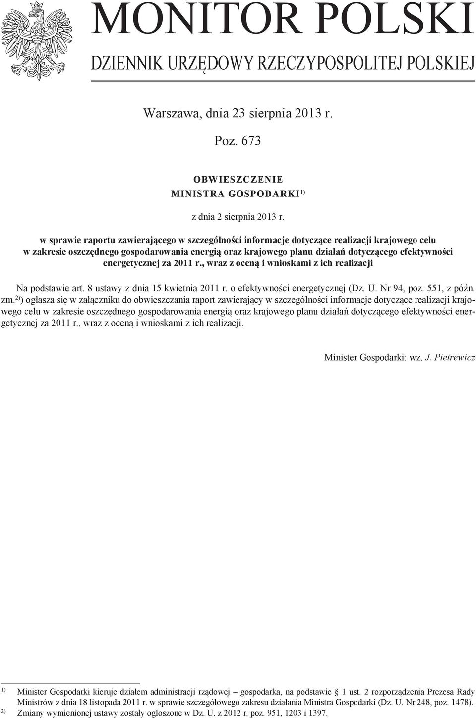 energetycznej za 2011 r., wraz z oceną i wnioskami z ich realizacji Na podstawie art. 8 ustawy z dnia 15 kwietnia 2011 r. o efektywności energetycznej (Dz. U. Nr 94, poz. 551, z późn. zm.