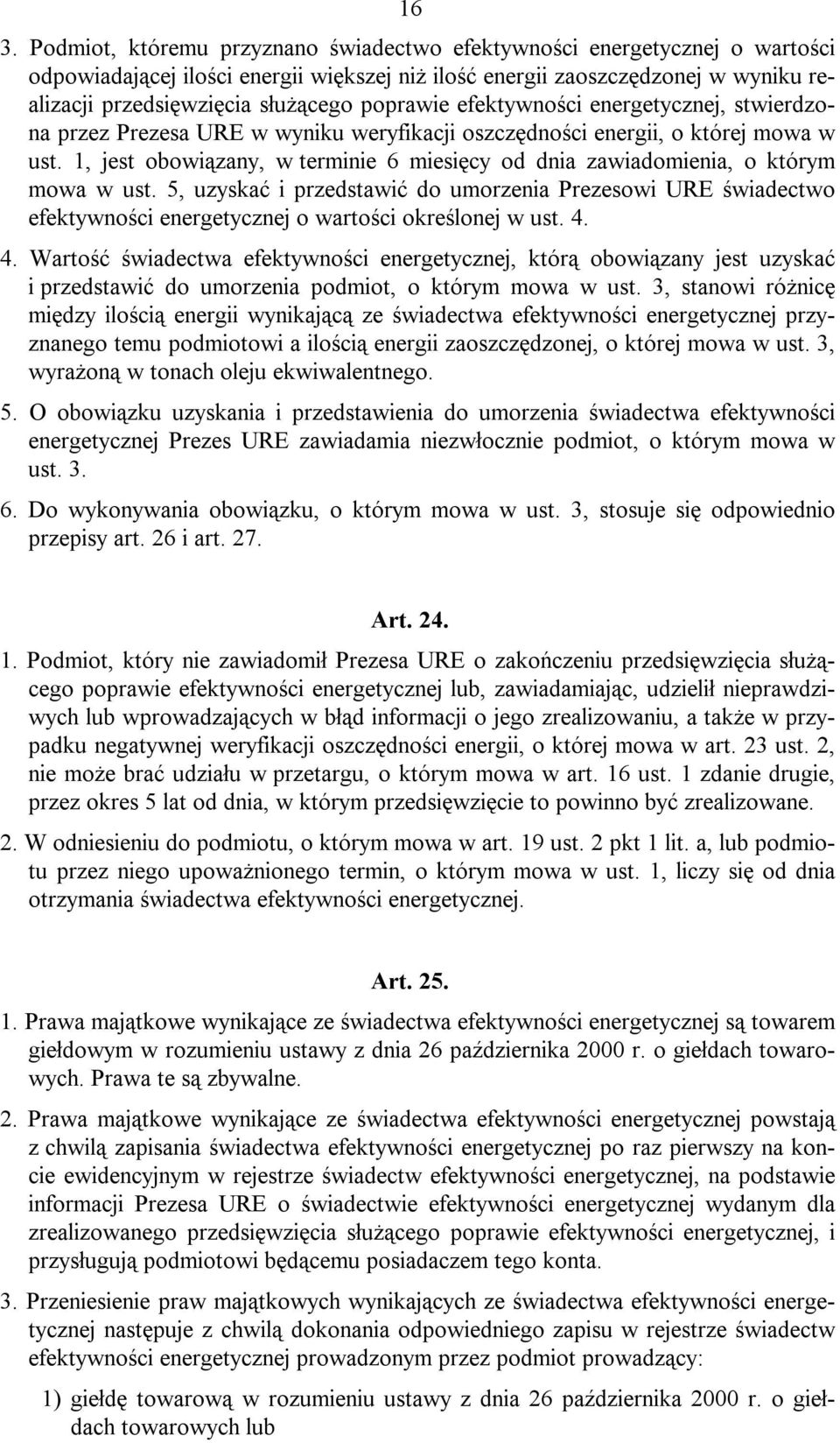 1, jest obowiązany, w terminie 6 miesięcy od dnia zawiadomienia, o którym mowa w ust.