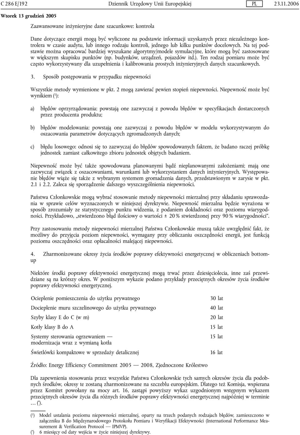 kontroli, jednego lub kilku punktów docelowych. Na tej podstawie można opracować bardziej wyszukane algorytmy/modele symulacyjne, które mogą być zastosowane w większym skupisku punktów (np.