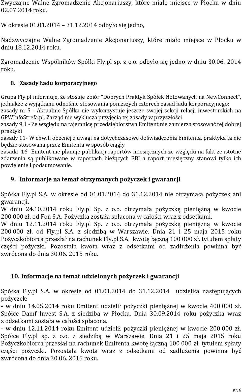 06. 2014 roku. 8. Zasady Ładu korporacyjnego Grupa Fly.