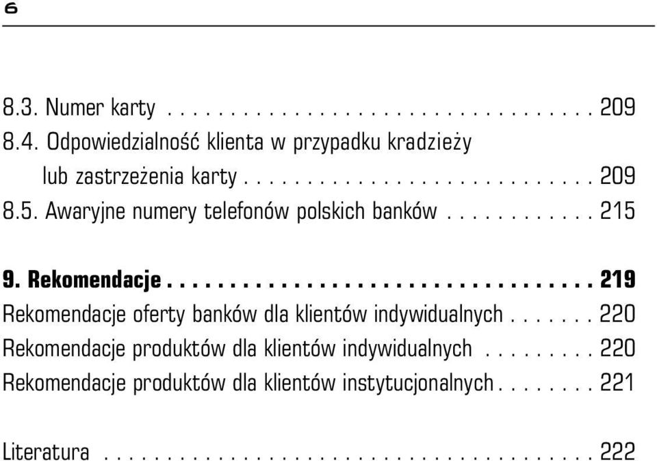 ................................. 219 Rekomendacje oferty banków dla klientów indywidualnych.