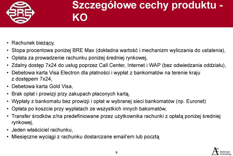 karta Gold Visa, Brak opłat i prowizji przy zakupach płaconych kartą, Wypłaty z bankomatu bez prowizji i opłat w wybranej sieci bankomatów (np.