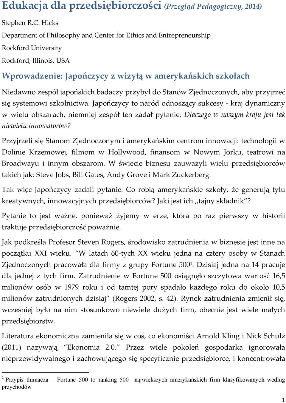 japońskich badaczy przybył do Stanów Zjednoczonych, aby przyjrzeć się systemowi szkolnictwa.