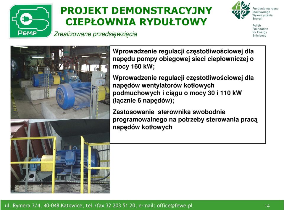 częstotliwościowej dla napędów wentylatorów kotłowych podmuchowych i ciągu o mocy 30 i 110 kw (łącznie