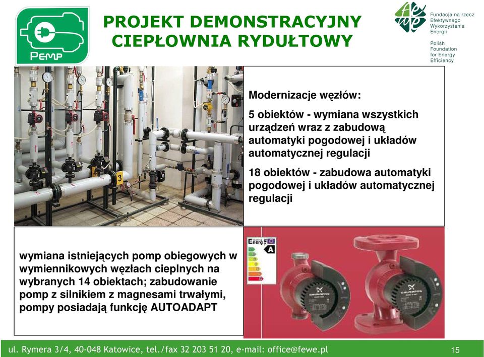 i układów automatycznej regulacji wymiana istniejących pomp obiegowych w wymiennikowych węzłach cieplnych na