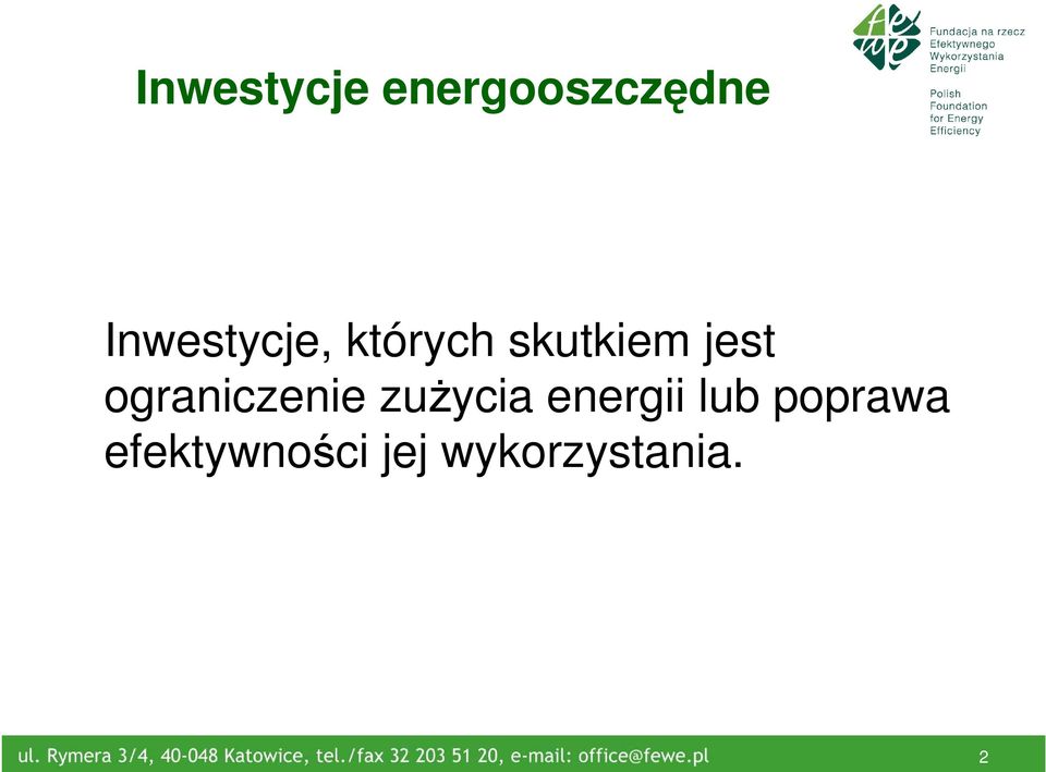 ograniczenie zuŝycia energii lub