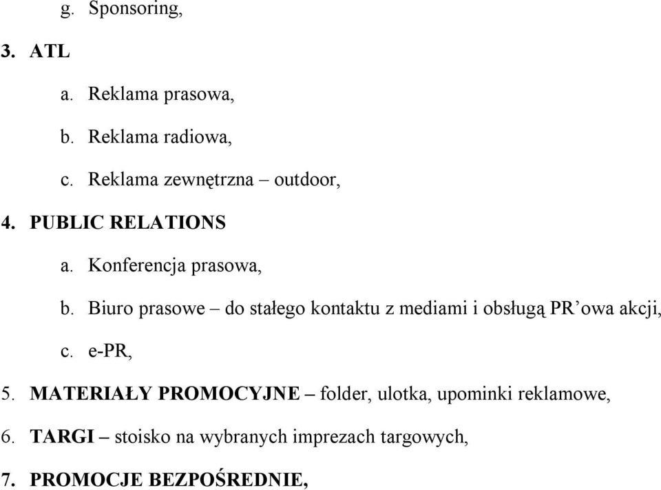 Biuro prasowe do stałego kontaktu z mediami i obsługą PR owa akcji, c. e-pr, 5.