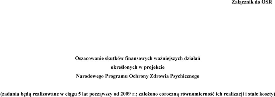 Zdrowia Psychicznego (zadania będą realizowane w ciągu 5 lat