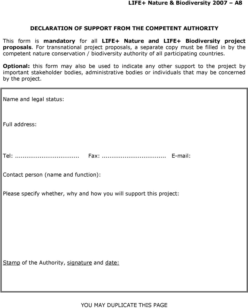 Optional: this form may also be used to indicate any other support to the project by important stakeholder bodies, administrative bodies or individuals that may be concerned by the project.