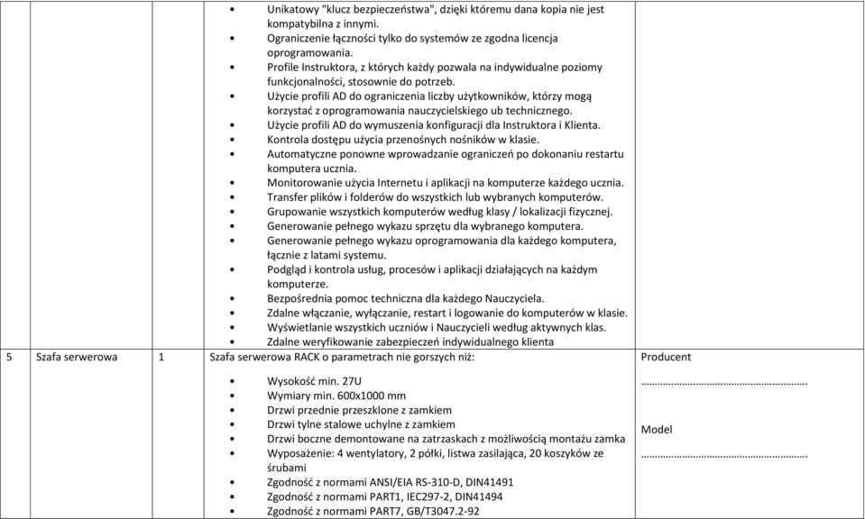 Użycie profili AD do ograniczenia liczby użytkowników, którzy mogą korzystad z oprogramowania nauczycielskiego ub technicznego. Użycie profili AD do wymuszenia konfiguracji dla Instruktora i Klienta.