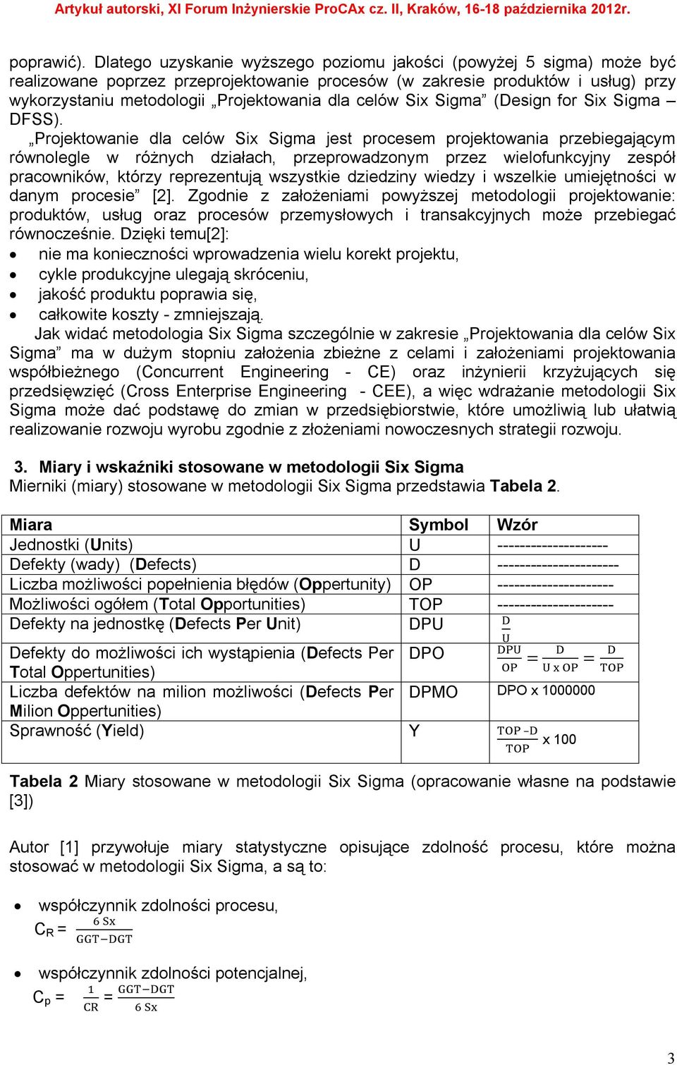 celów Six Sigma (Design for Six Sigma DFSS).