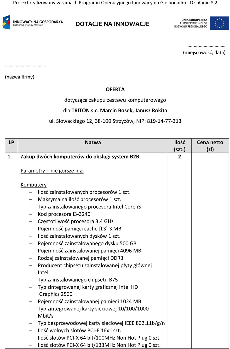 Maksymalna ilość procesorów 1 szt.