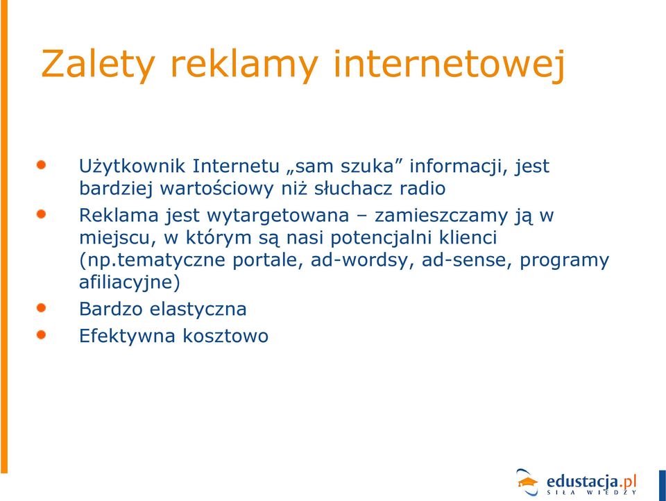 zamieszczamy ją w miejscu, w którym są nasi potencjalni klienci (np.