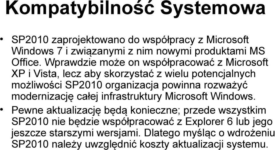 rozważyć modernizację całej infrastruktury Microsoft Windows.